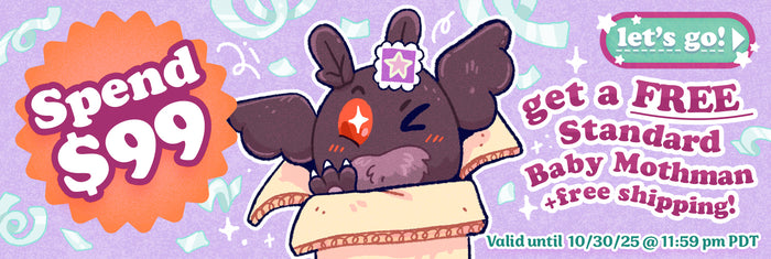 Spend $99, get a free standard baby mothman and free shipping now until 10/30/25 @11:59pm PDT.