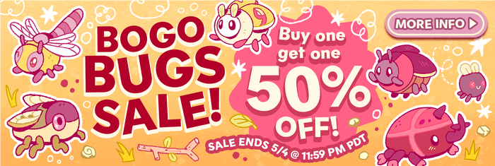 BOGO Bugs Sale! Buy One Get One 50% off all Bug Squish! Ends 5/4.