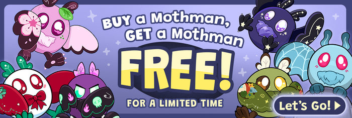 Buy a Mothman, Get  Mothman Free!